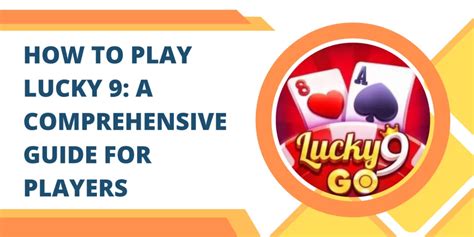 How to Play Lucky 9: A Comprehensive Guide for Players.